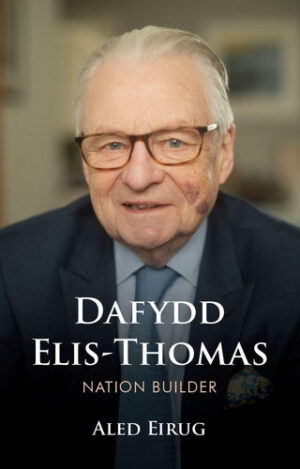 Dafydd Elis-Thomas Nation Builder