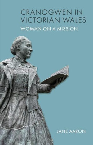 Cranogwen in Victorian Wales Woman on a Mission
