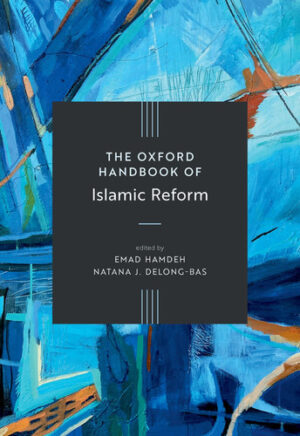 The Oxford Handbook of Islamic Reform
