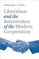 Liberalism and the Reinvention of the Modern Corporation (Studies in Postwar American Political Development)