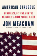 American Struggle Democracy, Dissent, and the Pursuit of a More Perfect Union: An Anthology