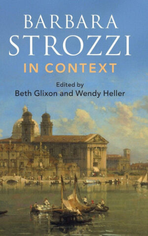 Barbara Strozzi in Context (Composers in Context)