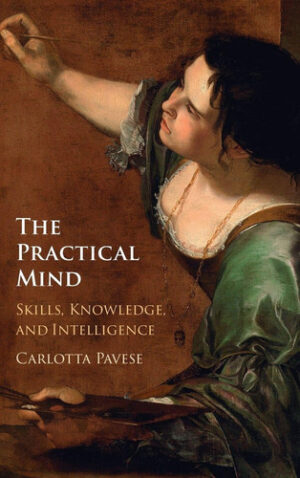 The Practical Mind: Skill, Knowledge, and Intelligence