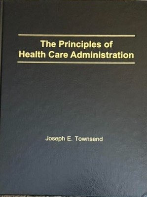 The Principles of Health Care Administration