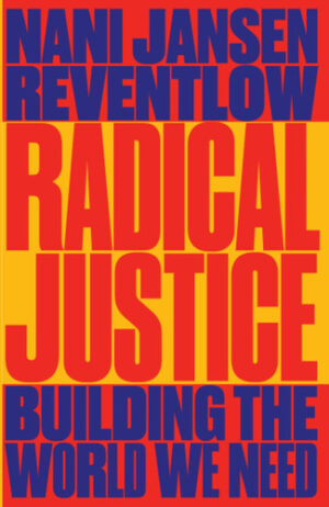 Radical Justice - Building the World We Need