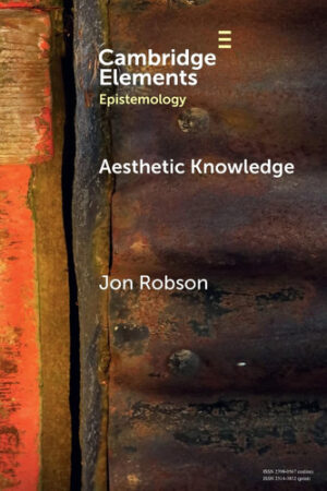 Aesthetic Knowledge (Elements in Epistemology)