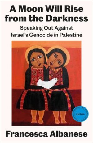 A Moon Will Rise from the Darkness: Speaking Out Against Israel's Genocide in Palestine