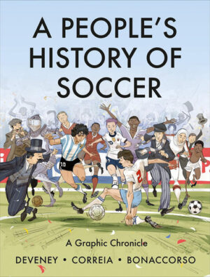 A People's History of Soccer - A Graphic Chronicle