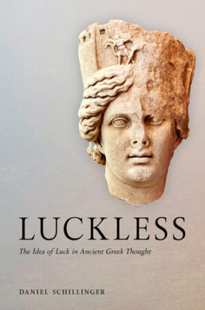 Luckless - The Idea of Luck in Ancient Greek Thought