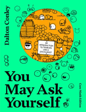 You May Ask Yourself: An Introduction to Thinking Like a Sociologist