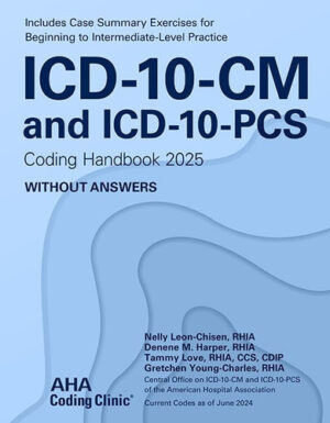 ICD-10-CM and ICD-10-PCS Coding Handbook 2025 Without Answers