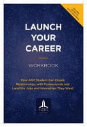 Launch Your Career Workbook How ANY Student Can Build Strategic Connections and Land the Jobs and Internships They Want