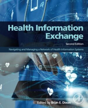 Health Information Exchange Navigating and Managing a Network of Health Information Systems