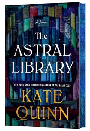 The Astral Library (Deluxe Limited Edition) A Novel