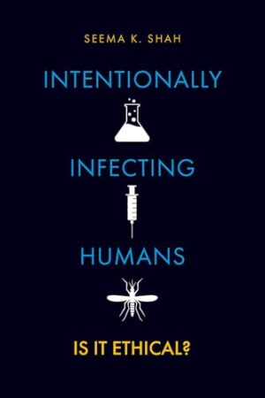 Intentionally Infecting Humans Is It Ethical?
