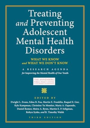 Treating and Preventing Adolescent Mental Health Disorders What We Know and What We Don't Know