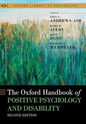 The Oxford Handbook of Positive Psychology and Disability (Oxford Library of Psychology)