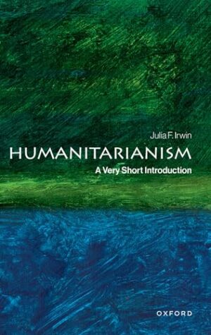 Humanitarianism: A Very Short Introduction (Very Short Introductions)