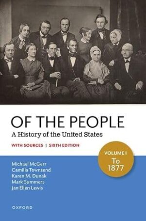 Of the People 6Th Edition Volume 1 To 1877 with Sources