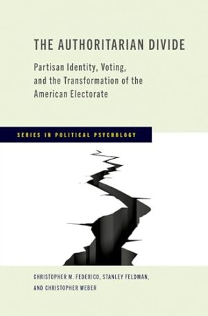 The Authoritarian Divide Partisan Identity, Voting, and the Transformation of the American Electorate