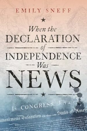When the Declaration of Independence Was News