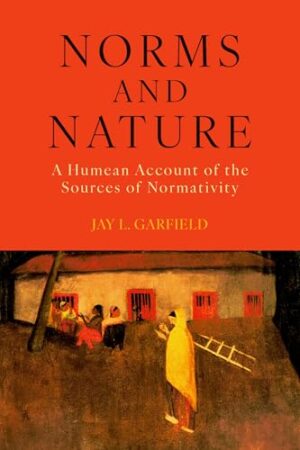 Norms and Nature: A Humean Account of the Sources of Normativity
