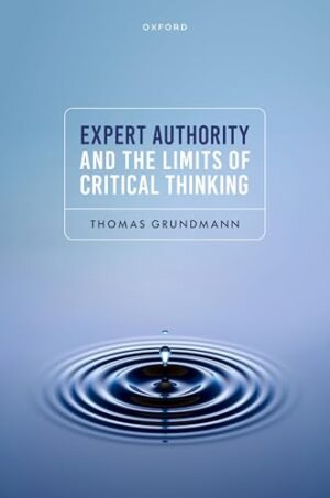 Expert Authority And The Limits Of Critical Thinking