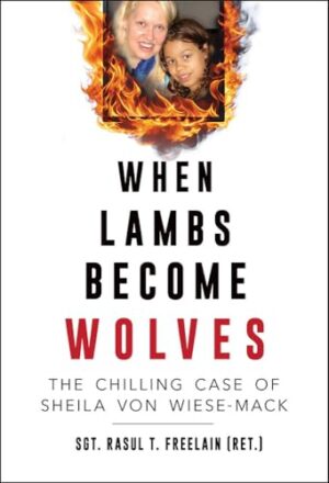 When Lambs Become Wolves The Chilling Case of Sheila Von Wiese-Mack