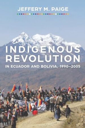 Indigenous Revolution in Ecuador and Bolivia, 1990–2005