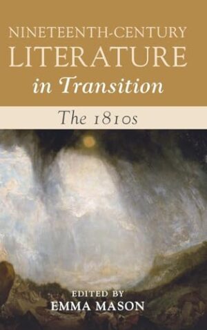Nineteenth-Century Literature in Transition: The 1810s
