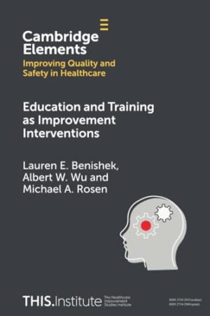 Education and Training as Improvement Interventions (Elements of Improving Quality and Safety in Healthcare)