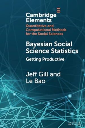 Bayesian Social Science Statistics: Volume 2 Getting Productive