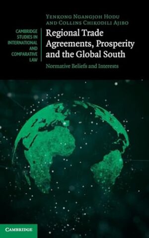 Regional Trade Agreements, Prosperity and the Global South Normative Beliefs and Interests