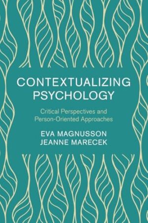Contextualizing Psychology: Critical Perspectives and Person-Oriented Approaches