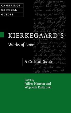 Kierkegaard's Works of Love A Critical Guide