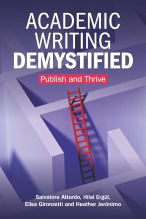 Academic Writing Demystified Publish and Thrive