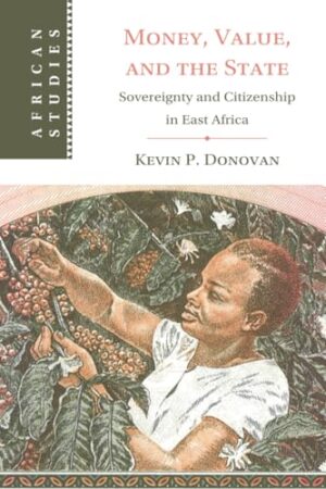 Money, Value, and the State Sovereignty and Citizenship in East Africa