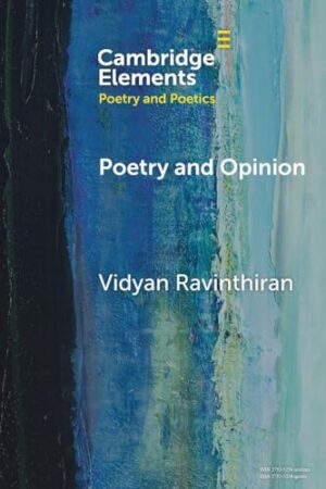 Poetry and Opinion (Elements in Poetry and Poetics)