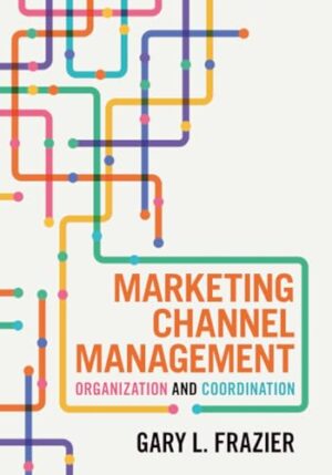 Marketing Channel Management Organization and Coordination