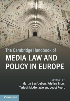 Cambridge Handbook Of Media Law And Policy In Europe