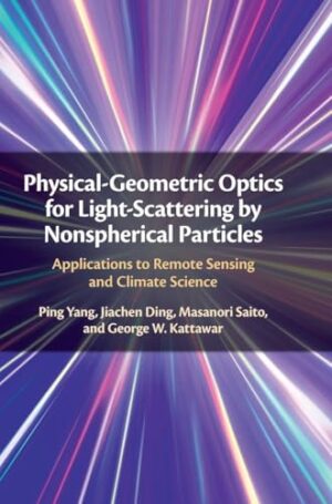 Physical-Geometric Optics for Light-Scattering by Nonspherical Particles: Applications to Remote Sensing and Climate Science
