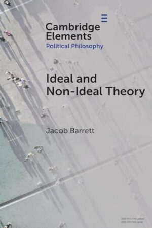 Ideal and Non-Ideal Theory (Elements in Political Psychology)