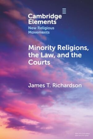 Minority Religions, the Law, and the Courts Cases and Consequences