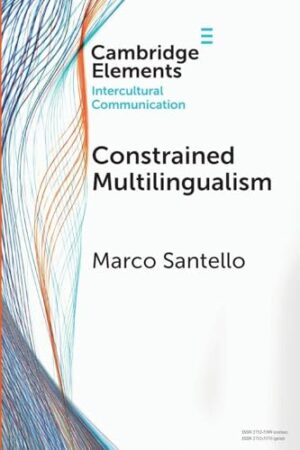 Constrained Multilingualism (Elements in Intercultural Communication)