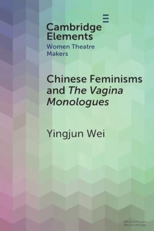 Chinese Feminisms and The Vagina Monologues