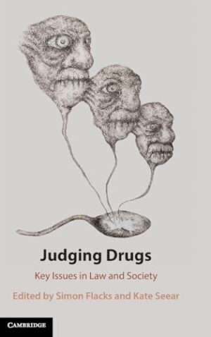 Judging Drugs Key Issues in Law and Society