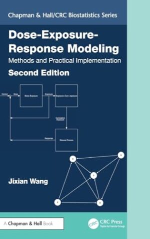 Dose-exposure-response Modeling: Methods and Practical Implementation (Chapman & Hall/CRC Biostatistics Series)