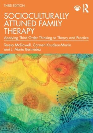 Socioculturally Attuned Family Therapy: Applying Third Order Thinking to Theory and Practice