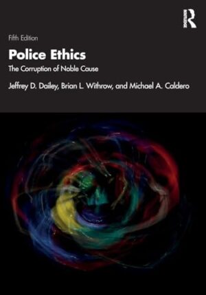 Police Ethics: The Corruption of Noble Cause