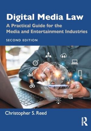Digital Media Law A Practical Guide for the Media and Entertainment Industries